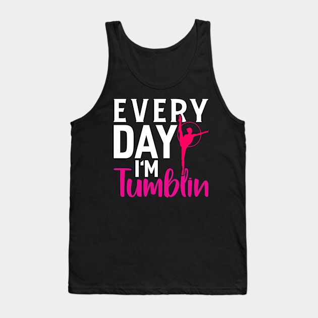 Everyday Im Tumbling Funny Gymnastic Tumbling Tank Top by Tee__Dot